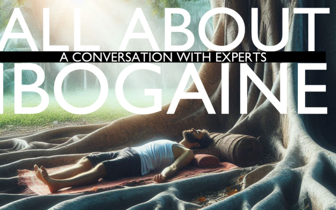 ALL ABOUT IBOGAINE PART 1, 2, 3