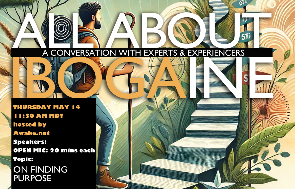 ALL ABOUT IBOGAINE: A CONVERSATION WITH EXPERTS & EXPERIENCERS