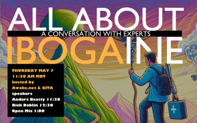 ALL ABOUT IBOGA/IBOGAINE: A CONVERSATION WITH EXPERTS PART 3, MAY 7th