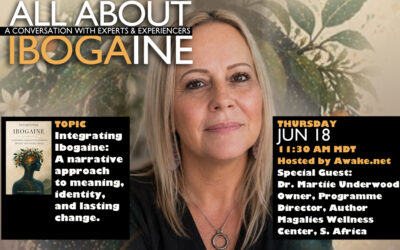 Integrating Ibogaine with Special Guest Dr Martie Underwood, Jun 18, All About Ibogaine