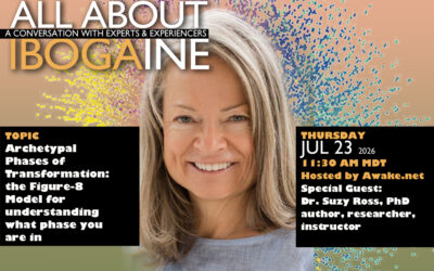 Archetypal Phases of Transformation with special guest Dr. Suzy Ross, All About Ibogaine, Jul 23, Replay