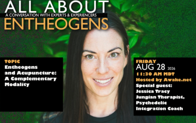 Entheogens & Acupuncture: A Complementary Modality with special guest Jessica Tracy
